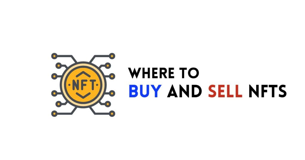 BUY and SELL NFTS 4 BEST PLATFORMS