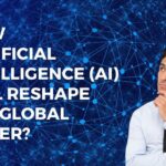 How Artificial Intelligence (AI) Will Reshape the Global Order? - Hitechsea.com