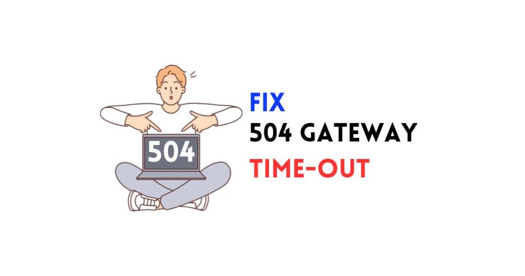 How to Fix the 504 Gateway Timeout Error